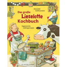 Das grosse Lieselotte-Kochbuch, Kinderbücher von Alexander Steffensmeier