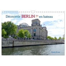 Découvrir Berlin en bateau (Calendrier mural 2024 DIN A4 vertical), CALVENDO calendrier mensuel
