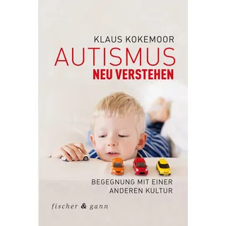 Fischer & Gann Autismus neu verstehen