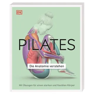 Dorling Kindersley Verlag Pilates - Die Anatomie verstehen