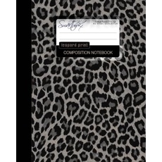Leopard Print Composition Notebook: College Ruled Writer’s Notebook for School / Teacher / Office / Student [ Perfect Bound * Large * Black & White ] (Composition Books - Animal Print Stationery)