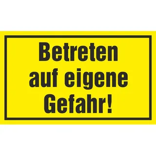 Hinweisschild - Betreten auf eigene Gefahr!
