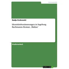 Identitätsbestimmungen in Ingeborg Bachmanns Roman ¿Malina¿