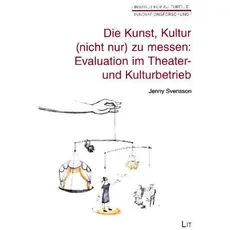 Svensson, J: Kunst, Kultur (nicht nur) zu messen: Evaluation