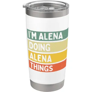 "I'm Alena Doing Alena Things" Lustiges personalisiertes Zitat Doppelwandiger Edelstahl-Thermobecher