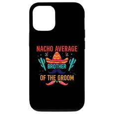 Hülle für iPhone 12/12 Pro Nacho Durchschnittlicher mexikanischer Kaktus Bruder des Bräutigams