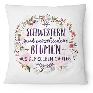 Fashionalarm Kissen Schwestern sind Verschiedene Blumen - 40x40 cm mit Füllung | Spruch Vintage Motiv Geschenk-Idee für Schwestern Geschwister, Weiß 40x40 cm
