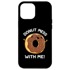 Hülle für iPhone 13 Pro Max Donut Mess With Me Lustiges Wortspiel