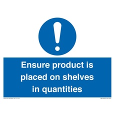 Schild mit Aufschrift "Ensure Product Is Placed on Shelves in Quantities", 200 x 150 mm, A5L