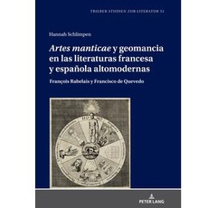 «Artes manticae» y geomancia en las literaturas francesa y española altomodernas