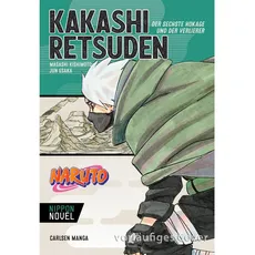 Naruto - Kakashi Retsuden: Der sechste Hokage und der Verlierer (Nippon Novel)