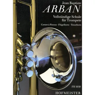 Friedrich Hofmeister Musikverlag Arban à Vollständige Schule für Trompete"