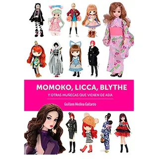 Diabolo Ediciones Momoko. Licca. Blythe Y Otras Muñecas Que Vienen De Asia Spanish Comic - Multicolor
