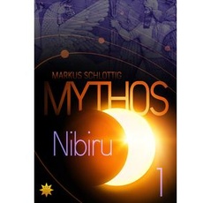 Mythos Nibiru - Band 1