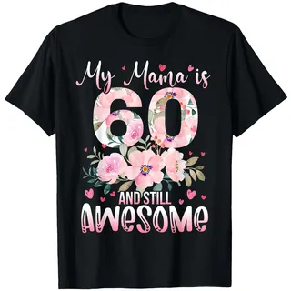 Meine Mama ist 60 und Immer noch super Mama 60 Jahre alt Geburtstag T-Shirt