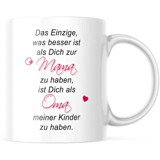 geschenke-fabrik.de - Tasse mit Spruch/Schriftzug - Das Einzige, was besser ist als Dich zur Mama zu haben... - Geschenk für die Mutter/Oma zum Muttertag, zu Weihnachten/als Geburtstagsgeschenk