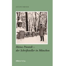 Heinz Piontek – der Schriftsteller in München