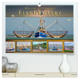 Maritime Augenblicke - Fischkutter (hochwertiger Premium Wandkalender 2026 DIN A2 quer), Kunstdruck in Hochglanz: Maritime Impressionen von ... am Meer zu verbringen. (CALVENDO Natur)