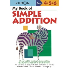 My Book Of Simple Addition: Ages 4-5-6