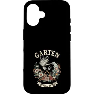 Hülle für iPhone 16 Garten Buddel Spruch Gießkanne Blumen Rosen Tulpen Gärtner