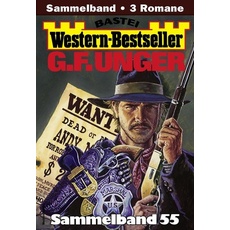 G. F. Unger Western-Bestseller Sammelband 55