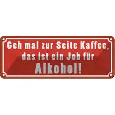 Blechschild 27x10 cm - Kaffee zur Seite Job für Alkohol