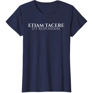 Etiam tacere est respondere | Latein | Altes Rom T-Shirt, Damen, Marineblau, S
