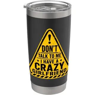 Don't Talk To Me I Have Crazy Girlfriend Verrückte Freundin Doppelwandiger Edelstahl-Thermobecher