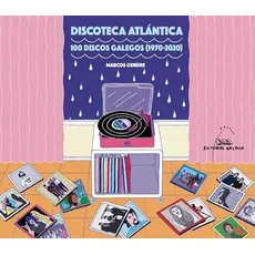 Discoteca Atlántica, 100 discos galegos (1970-2020) (Reportaxe, Band 28)