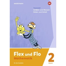 Flex und Flo 2. Themenheft Größen und Messen - Daten und Zufall: Für die Ausleihe. Für Bayern