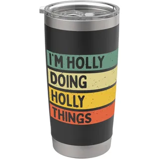 "I'm Holly Doing Holly Things" Lustiges personalisiertes Zitat Doppelwandiger Edelstahl-Thermobecher