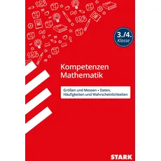 STARK Kompetenzen Mathematik 3./4. Klasse - Größen und Messen/Daten, Häufigkeiten und Wahrscheinlichkeiten