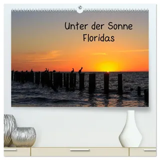 Unter der Sonne Floridas (hochwertiger Premium Wandkalender 2026 DIN A2 quer), Kunstdruck in Hochglanz: Südliches Florida mit Florida Keys (CALVENDO Orte)