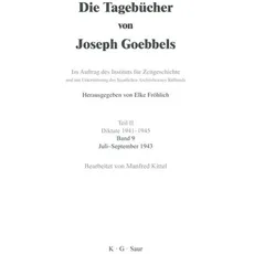 Die Tagebücher von Joseph Goebbels. Diktate 1941-1945 / Juli - September 1943