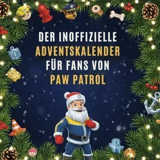 Der inoffizielle Adventskalender für Fans von PAW Patrol