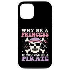 Hülle für iPhone 13 Warum eine Prinzessin sein, wenn Sie ein Piratenprinzessin Pirat sein können