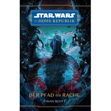 Star Wars: Die Hohe Republik - Der Pfad der Rache