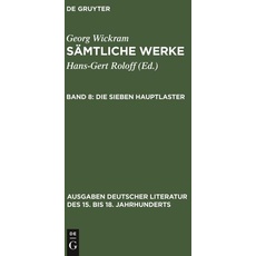 Georg Wickram: Sämtliche Werke / Die sieben Hauptlaster