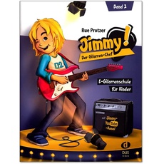 Jimmy! Der Gitarren-Chef Band 2 - E-Gitarrenschule für Kinder ab 6 Jahren von Rue Protzer - mit Play-alongs auf der Jimmy-Website und Original Dunlop Plek