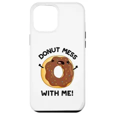 Hülle für iPhone 12 Pro Max Donut Mess With Me Lustiges Wortspiel