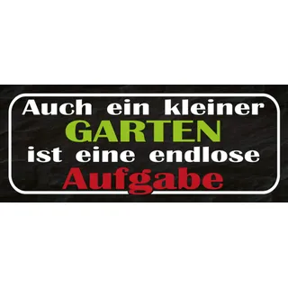 Schatzmix Spruch Kleiner Garten endlose Aufgabe Metallschild 27x10 cm Wanddeko tin Sign Blechschild, Blech, Mehrfarbig