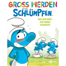 Groß werden mit den Schlümpfen: Der Schlumpf, der immer flunkerte