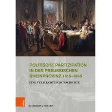 Politische Partizipation in der preußischen Rheinprovinz 1815–1845