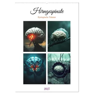 Kalender 2027 · Hirngespinste - Dys ische Träume | Für alle, denen ein bisschen neuronaler Wahnsinn an der Wand genau das richtige Maß an... · DIN A2 hoch · CALVENDO Wandkalender