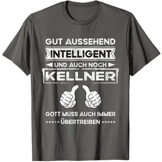 Kellner Gut Aussehend Intelligent Lustiges Arbeit T-Shirt, Herren, Anthrazit, S
