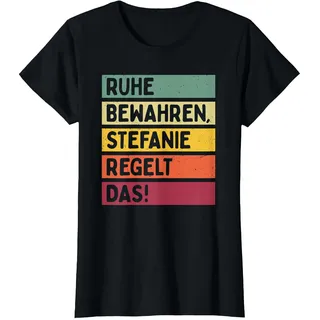 Ruhe Bewahren Stefanie Regelt Das Spruch In Retro Farben T-Shirt, Damen, Schwarz, M