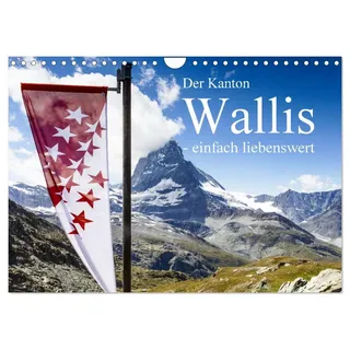 Der Kanton Wallis - einfach liebenswert (Wandkalender 2026 DIN A4 quer), CALVENDO Monatskalender: Die Schönheit der Schweizer Berge (CALVENDO Orte)