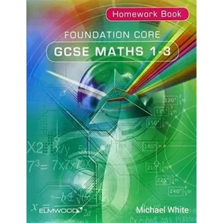 Foundation Core GCSE Maths 1-3 Homework Book