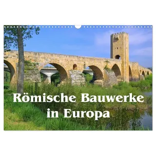 Römische Bauwerke in Europa (Wandkalender 2026 DIN A3 quer), CALVENDO Monatskalender: Bedeutende römische Hinterlassenschaften quer durch Europa (CALVENDO Orte)
