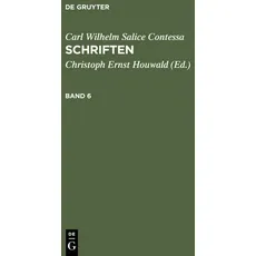 Carl Wilhelm Salice Contessa: Schriften / Carl Wilhelm Salice Contessa: Schriften. Band 6